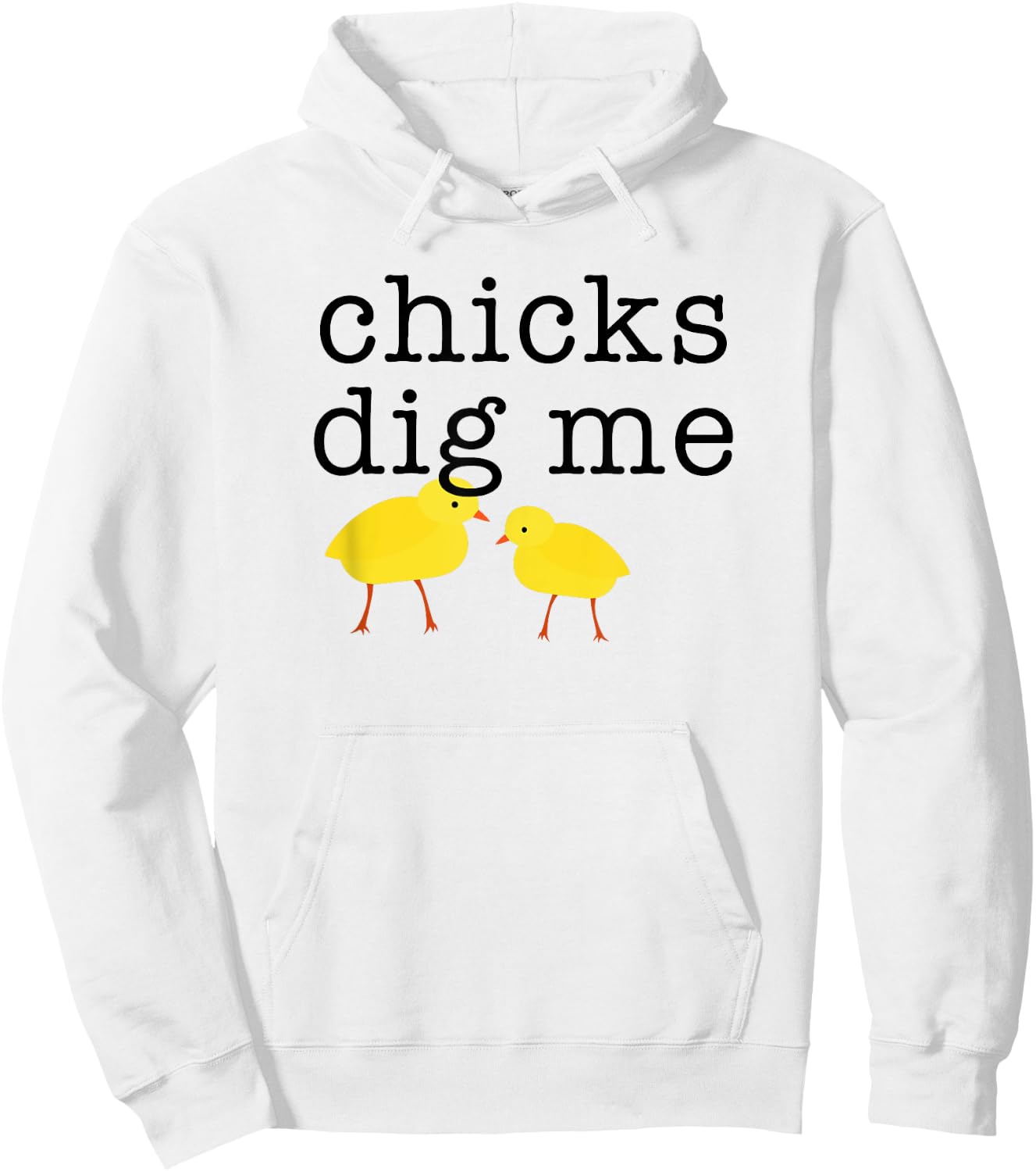 Chicks Dig Me Funny Hoodie - Hoodie | White