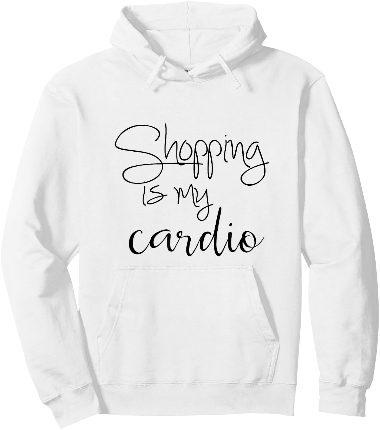 Shopping Is My Cardio - Funny Quote Hoodie - Hoodie | White
