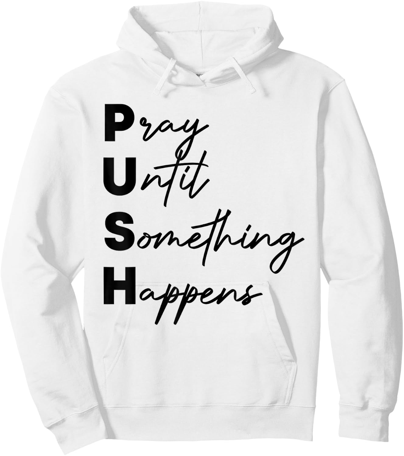Pray Until Something Happens Funny Push Hoodie - Hoodie | White