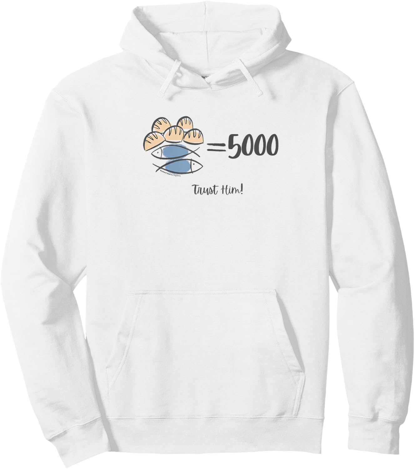 Trust Him, 5 loaves and 2 fishes Bible Inspired Hoodie - Hoodie | White