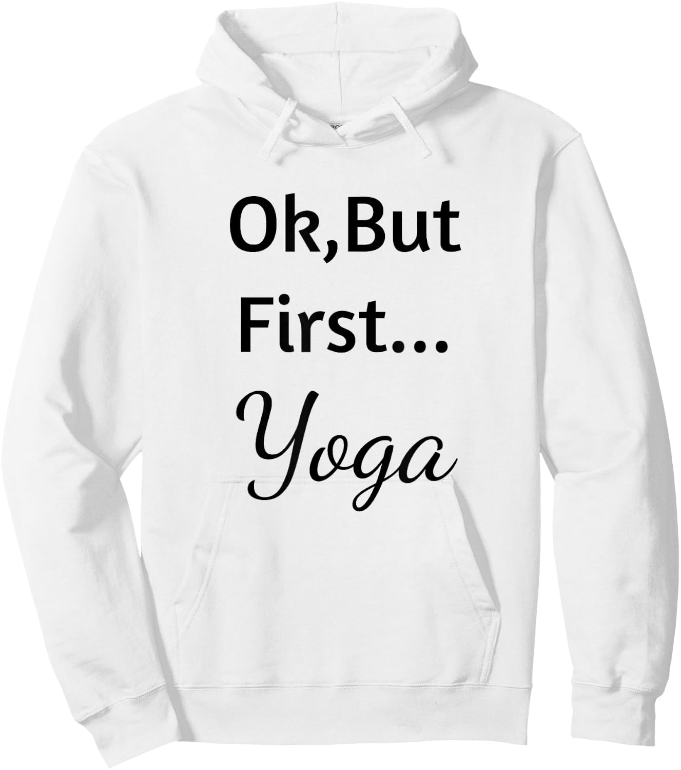 Ok But First Yoga Hoodie - Hoodie | White