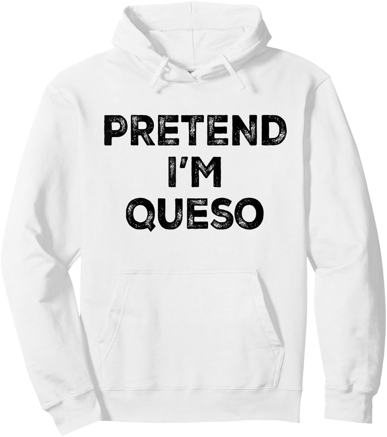 Pretend I'm Queso Lazy Halloween Costume Hoodie - Hoodie | White