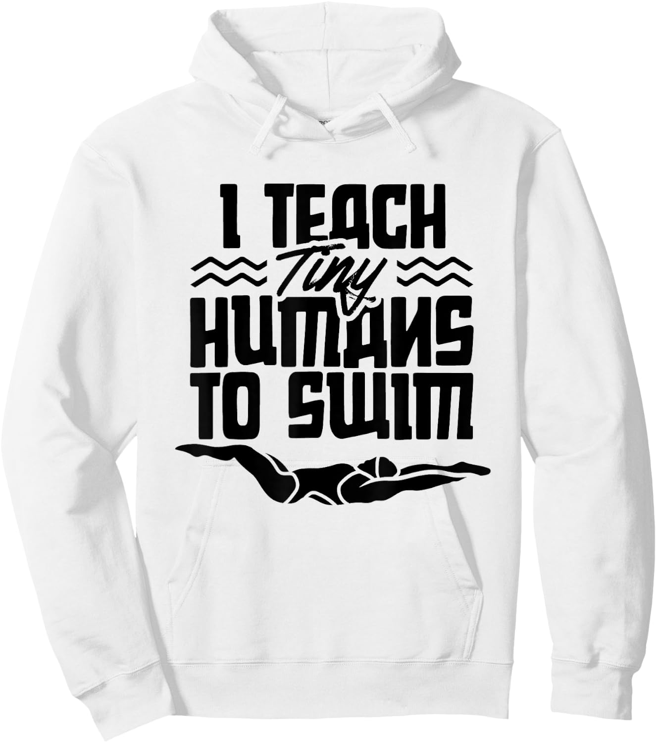 I Teach Tiny Humans To Swim Coach Swimming Instructor Hoodie - Hoodie | White