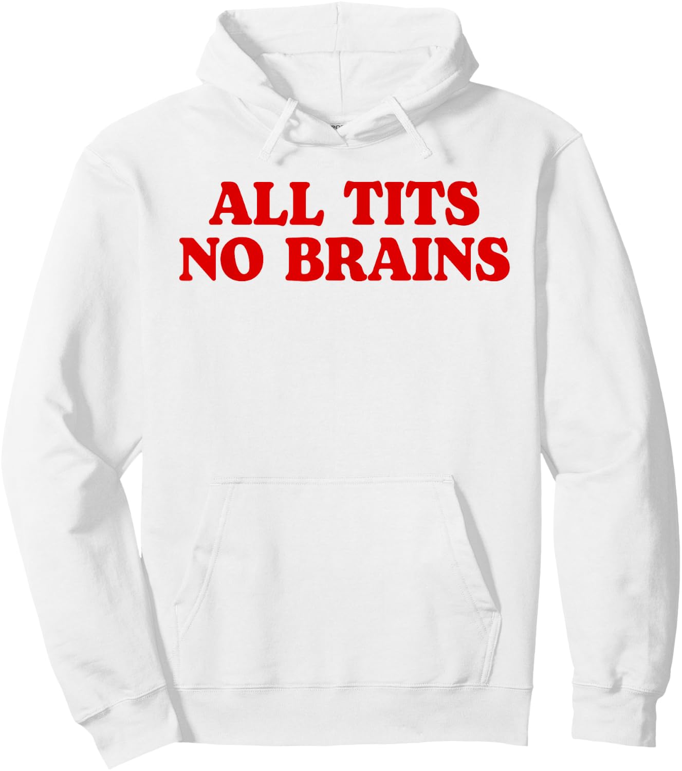 All Tits No Brains Funny Women Girls Sarcastic Saying Hoodie - Hoodie | White