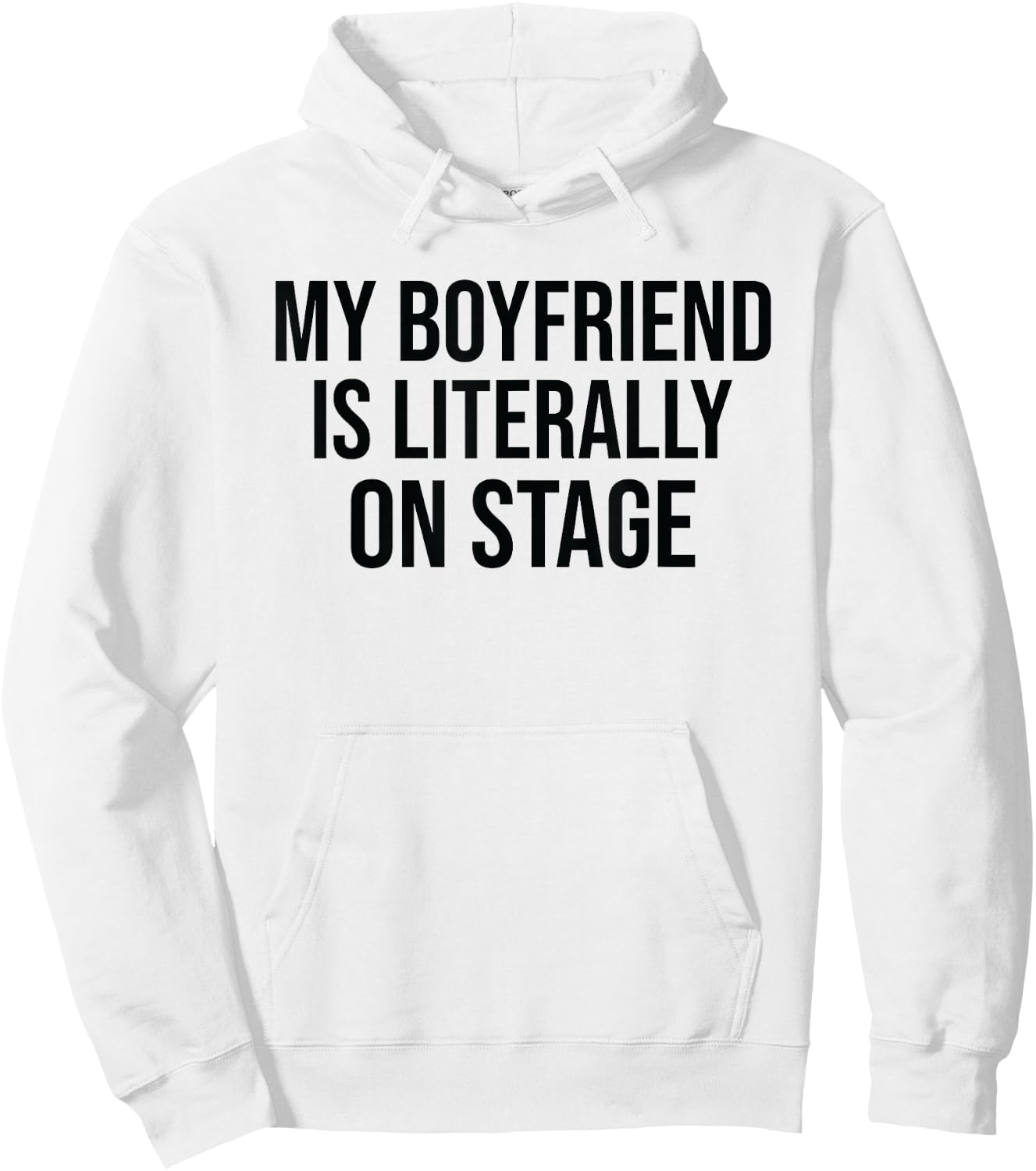 My Boyfriend Is Literally On Stage Funny Concert Hoodie - Hoodie | White