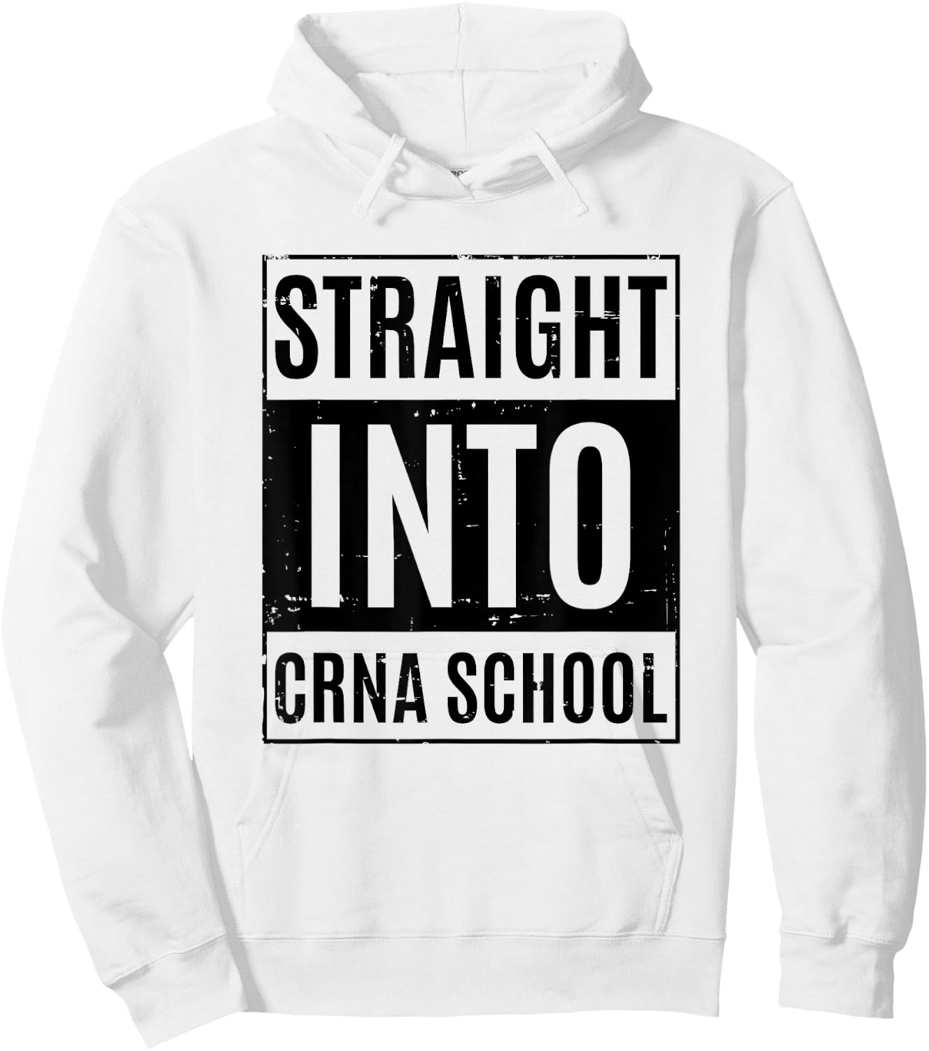 Funny Nurse Anesthetist Student - Straight Into CRNA School Hoodie - Hoodie | White