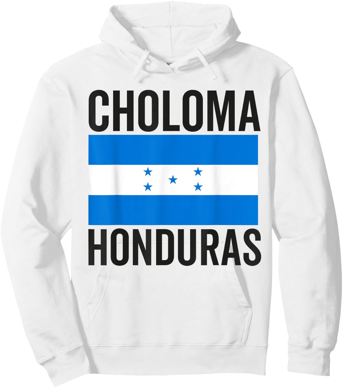 Choloma Honduras Flag Catracho Hondurans Bandera Mujer Hoodie - Hoodie | White