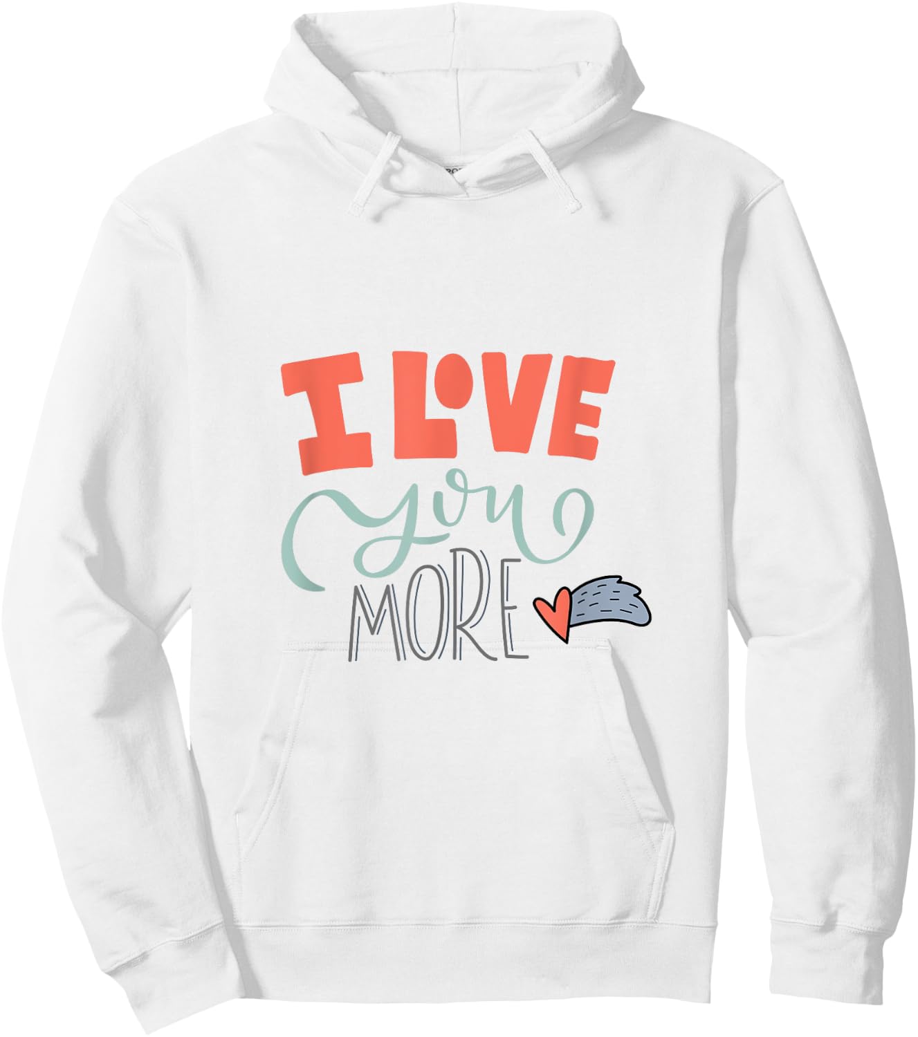 I Love You More Hoodie - Hoodie | White