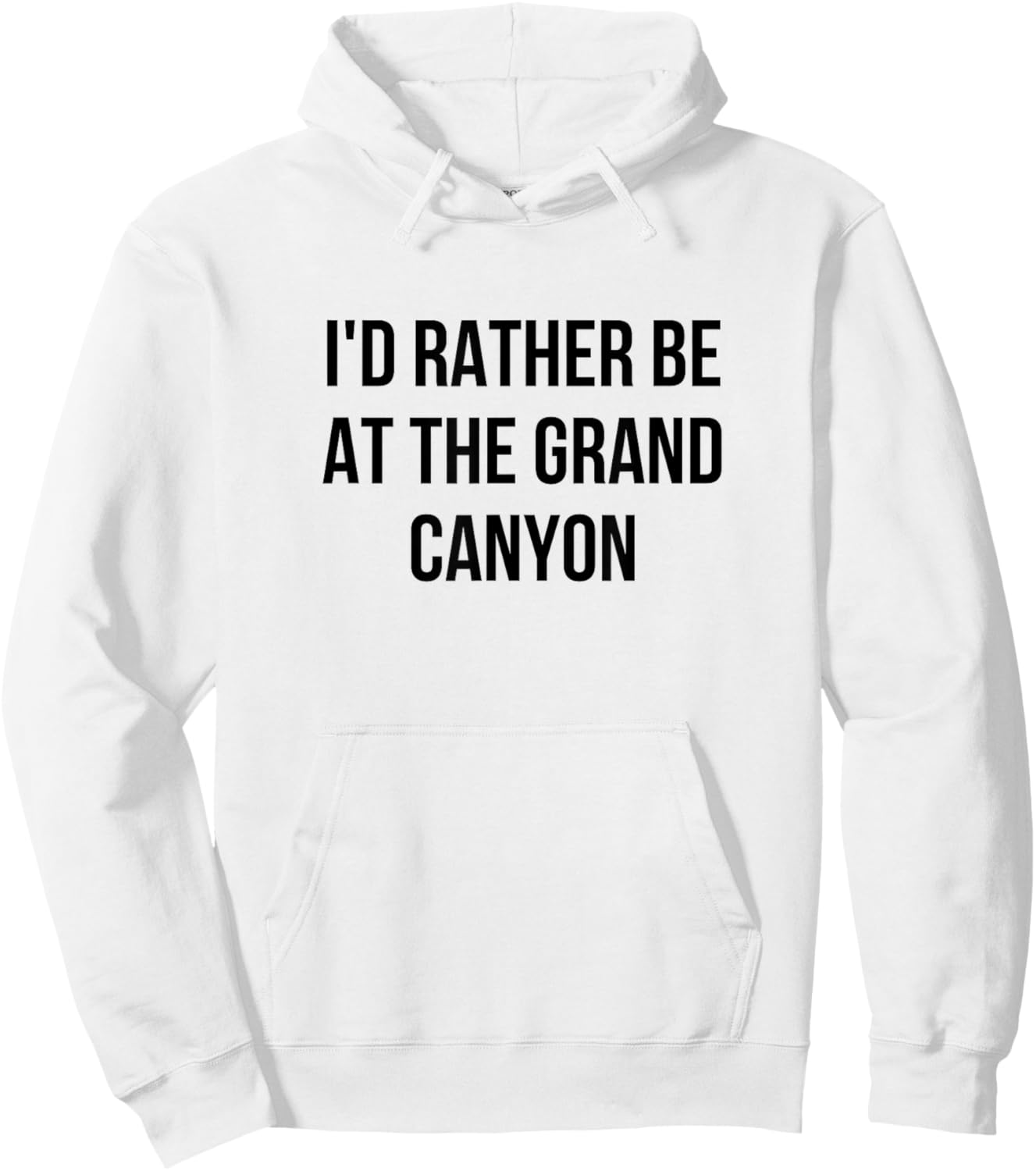 I'd Rather Be At The Grand Canyon Hoodie - Hoodie | White