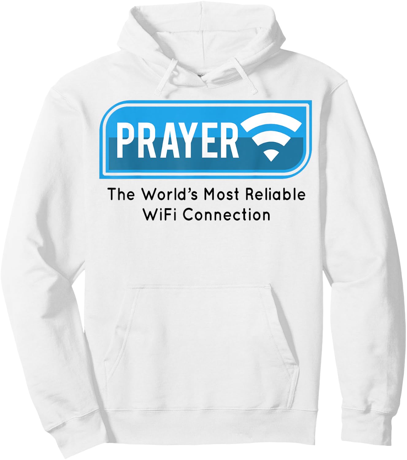 Prayer The World's Most Reliable Wifi Connection Hoodie - Hoodie | White