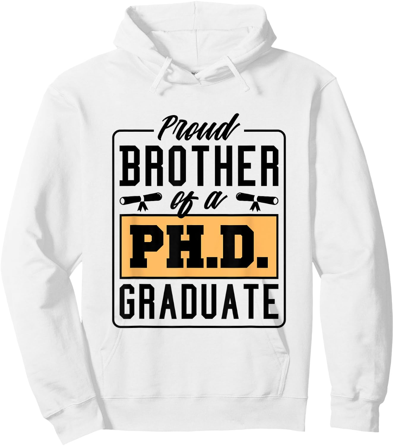 Proud Brother Of A Ph.D. Graduate, Phd Graduate Brother Hoodie - Hoodie | White