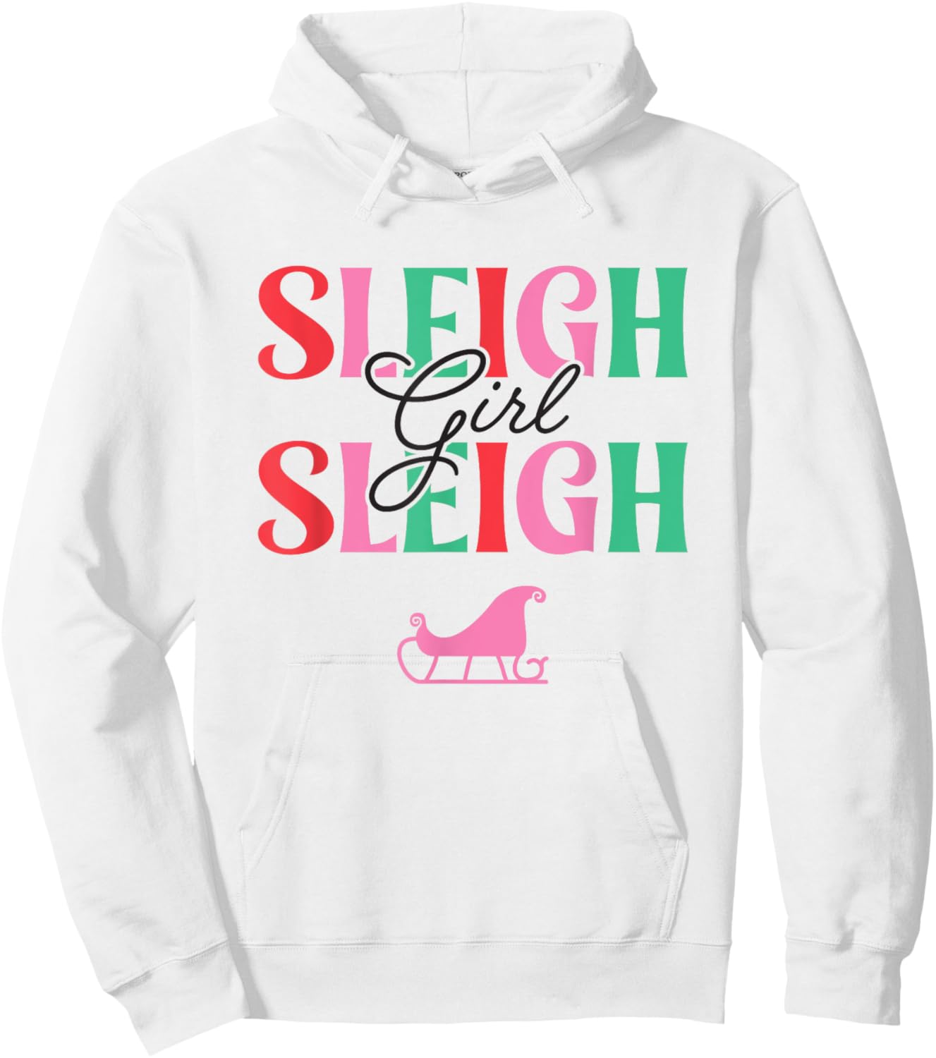 Sleigh Girl Sleigh, Christmas Hoodie - Hoodie | White