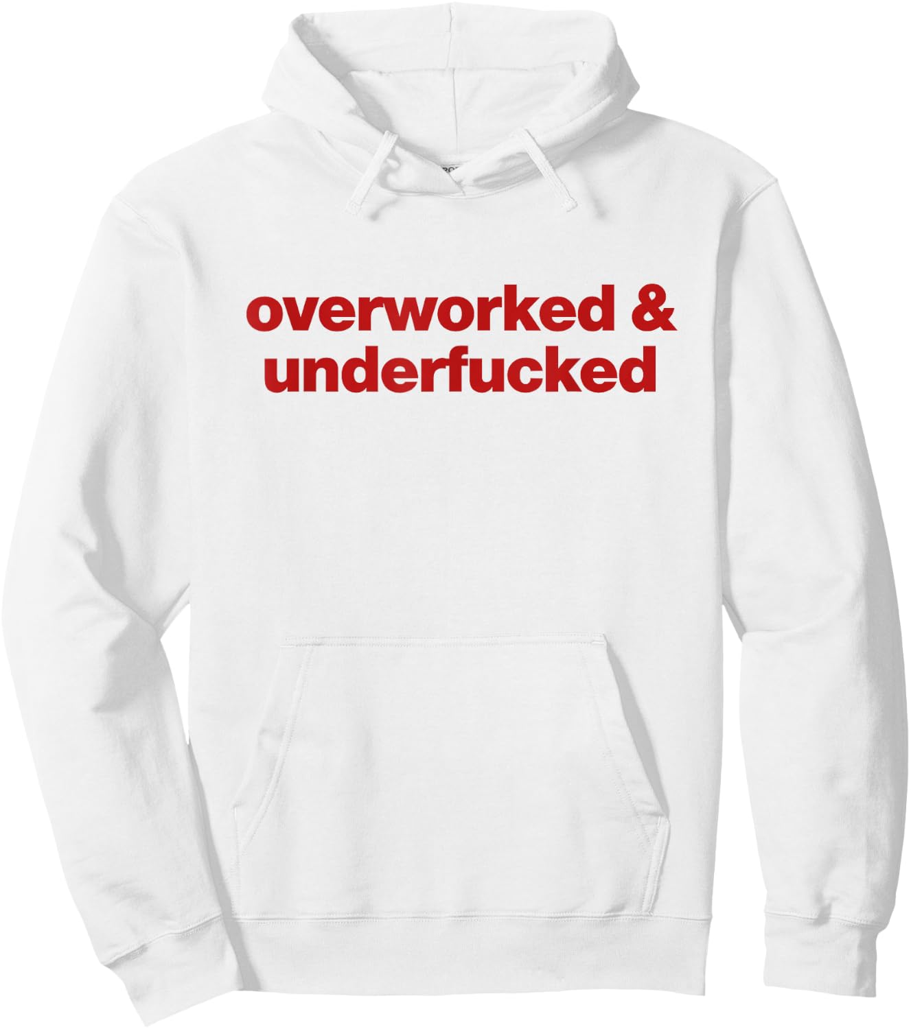 Overworked and Underfucked Hoodie - Hoodie | White