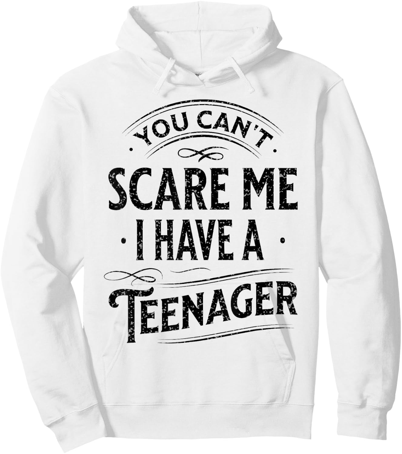 Vintage You Can't Scare Me I Have A Teenager Parenting Hoodie - Hoodie | White