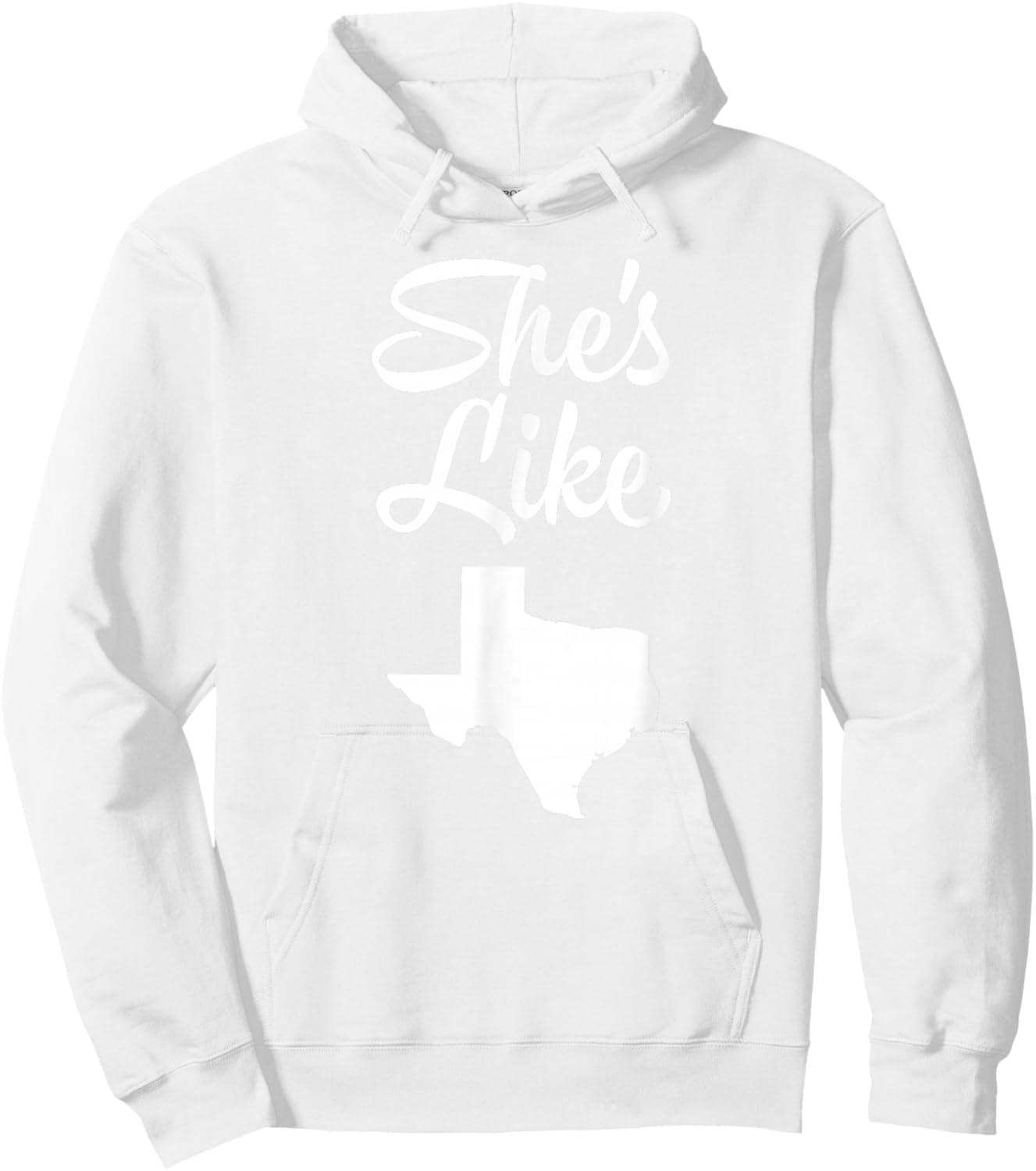 She's like Texas shirt Hoodie - Hoodie | White
