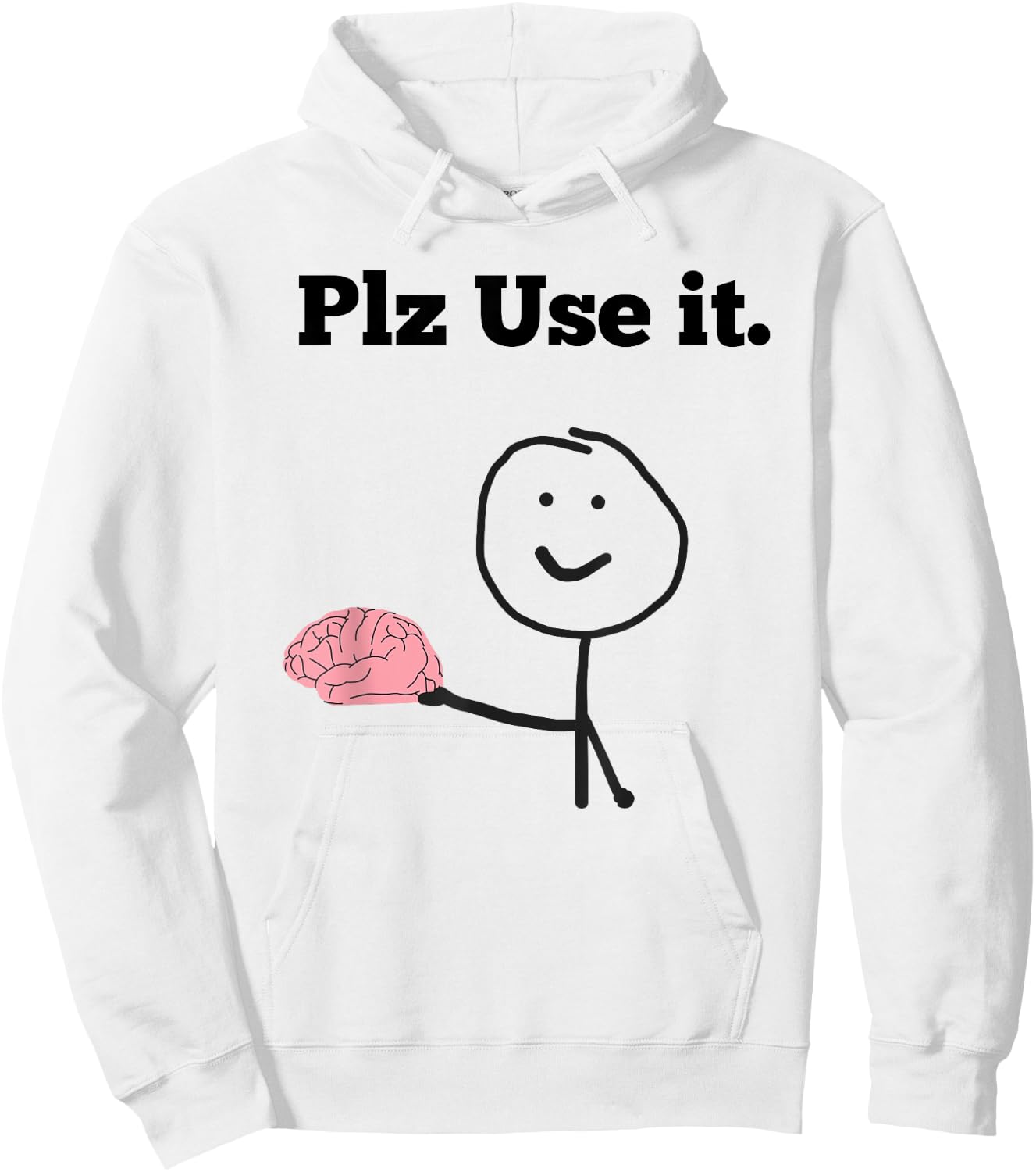Funny Brain Plz Use It Cute Women Men Girls Use Brain Jokes Hoodie - Hoodie | White