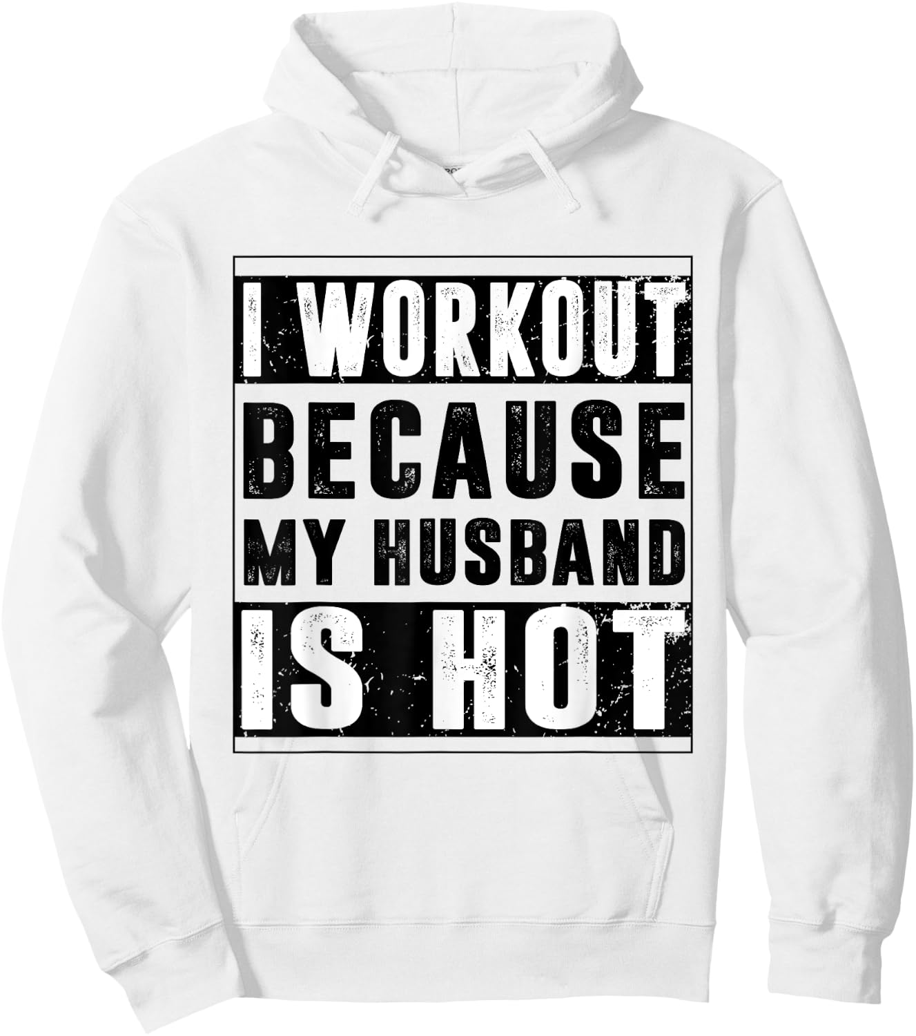 I Workout Because My Husband is Hot Funny Workout Hoodie - Hoodie | White