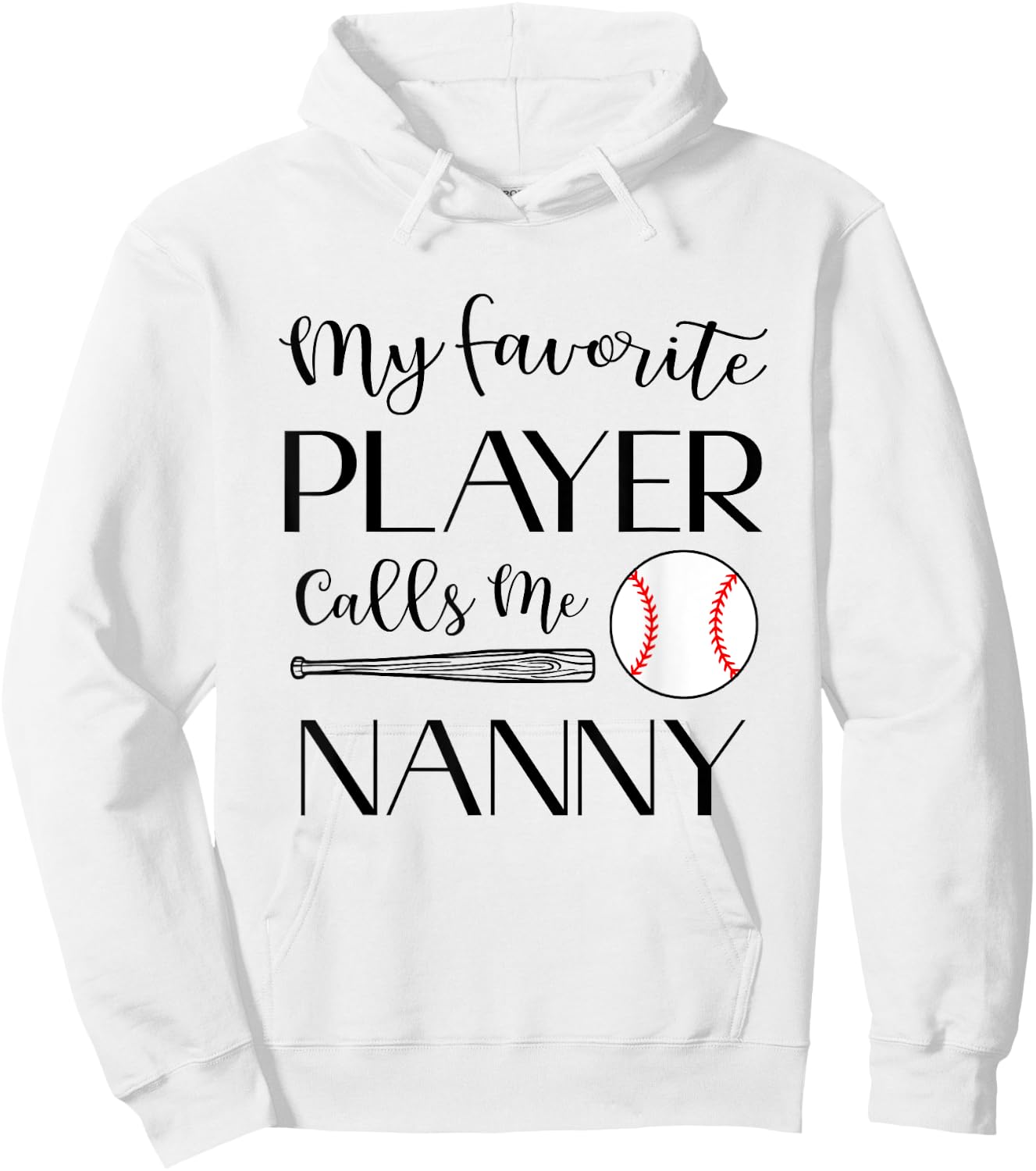 Baseball My Favorite Player Calls Me Nanny Grandma Hoodie - Hoodie | White