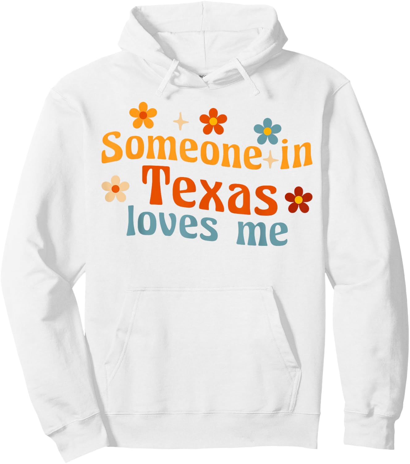 Someone In Texas Loves Me Hoodie - Hoodie | White