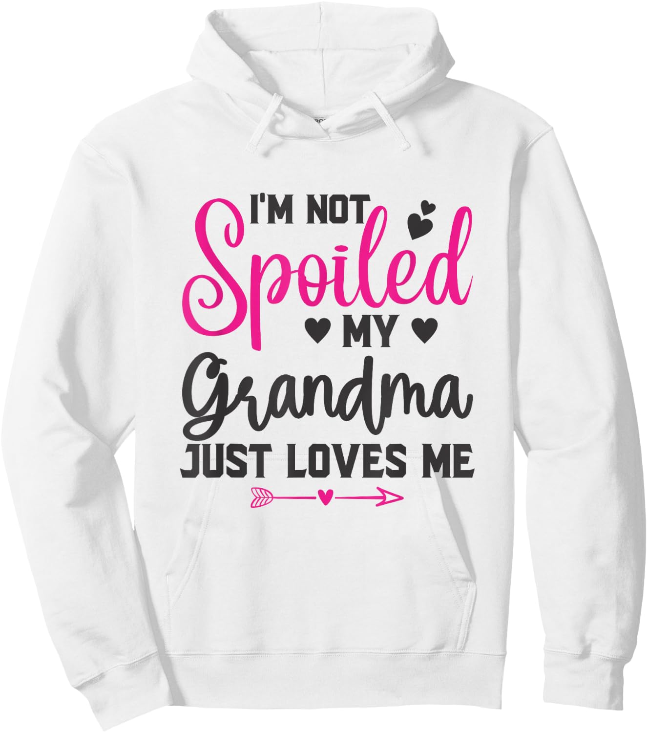 I'm Not Spoiled My Grandma Loves Me Funny Kids Best Friend Hoodie - Hoodie | White