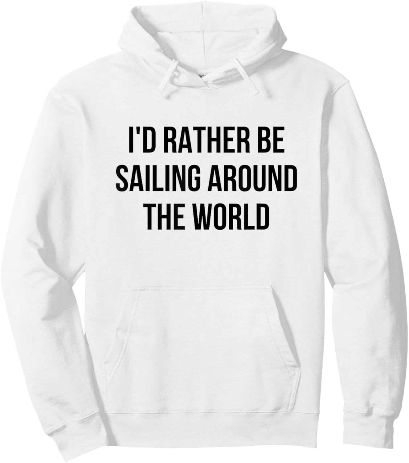I'd Rather Be Sailing Around The World Hoodie - Hoodie | White