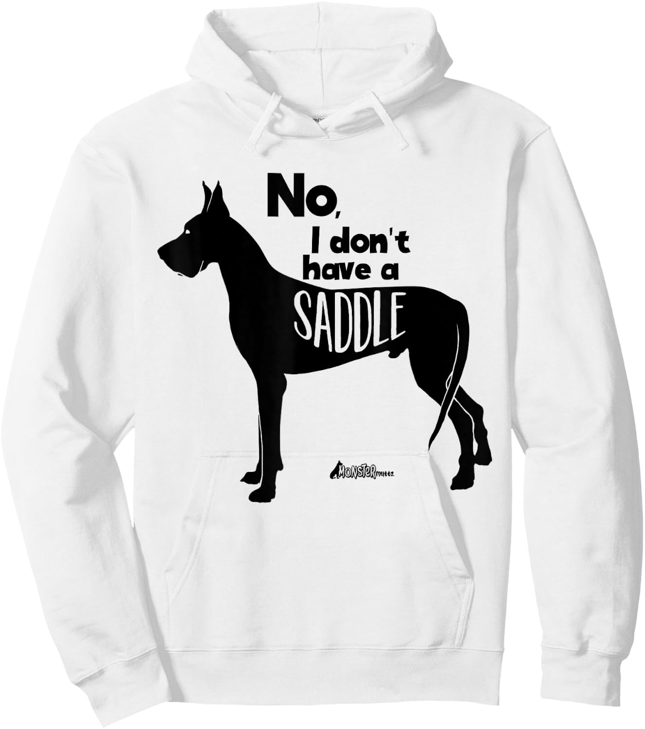 Cute Great Dane Mom Top - No I Don't Have A Saddle Funny Hoodie - Hoodie | White