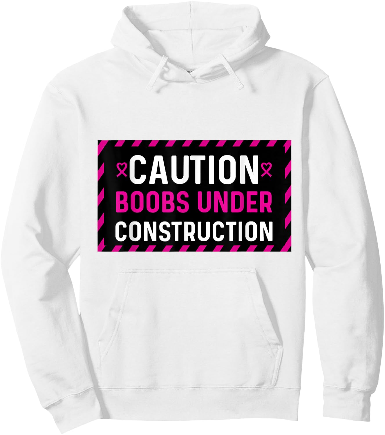 Mastectomy Breast Cancer Boobs Under Construction Hoodie - Hoodie | White