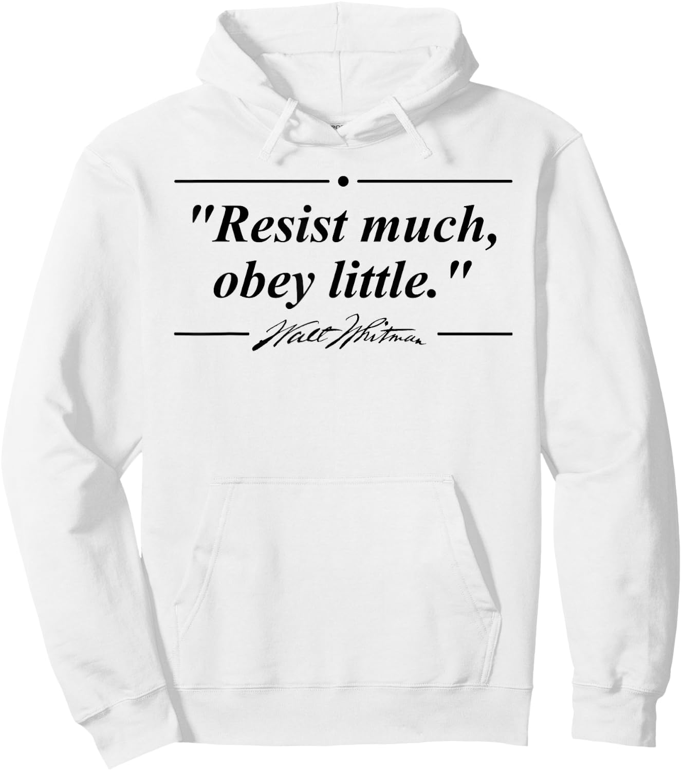 Resist Much, Obey Little Walt Whitman Quote Hoodie - Hoodie | White