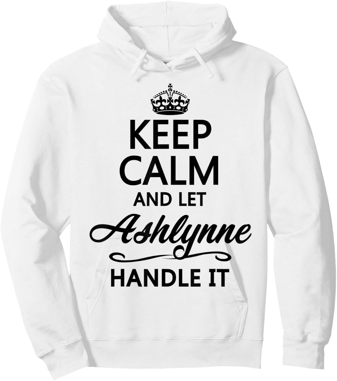 KEEP CALM and let ASHLYNNE Handle It | Funny Name Gift Hoodie - Hoodie | White