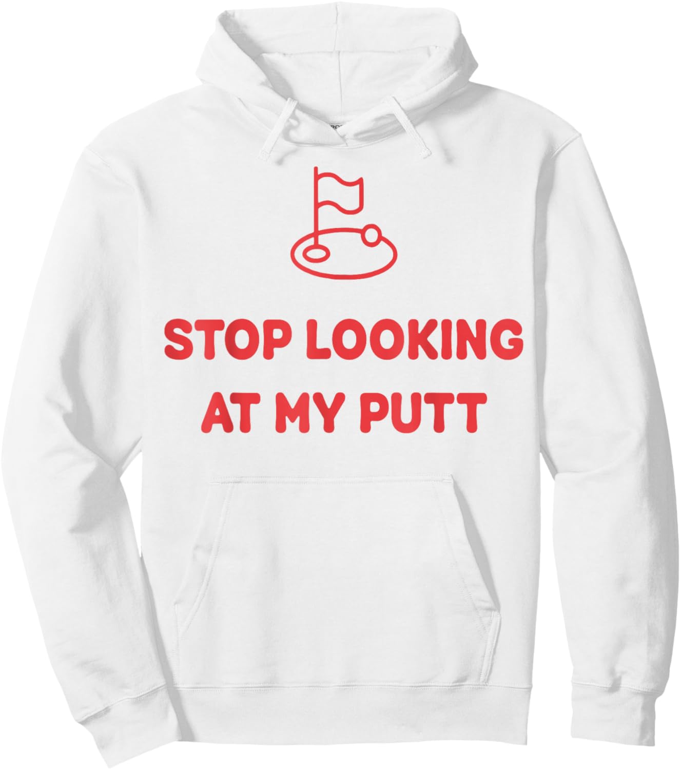 Stop Looking At My Putt Golf Hoodie - Hoodie | White
