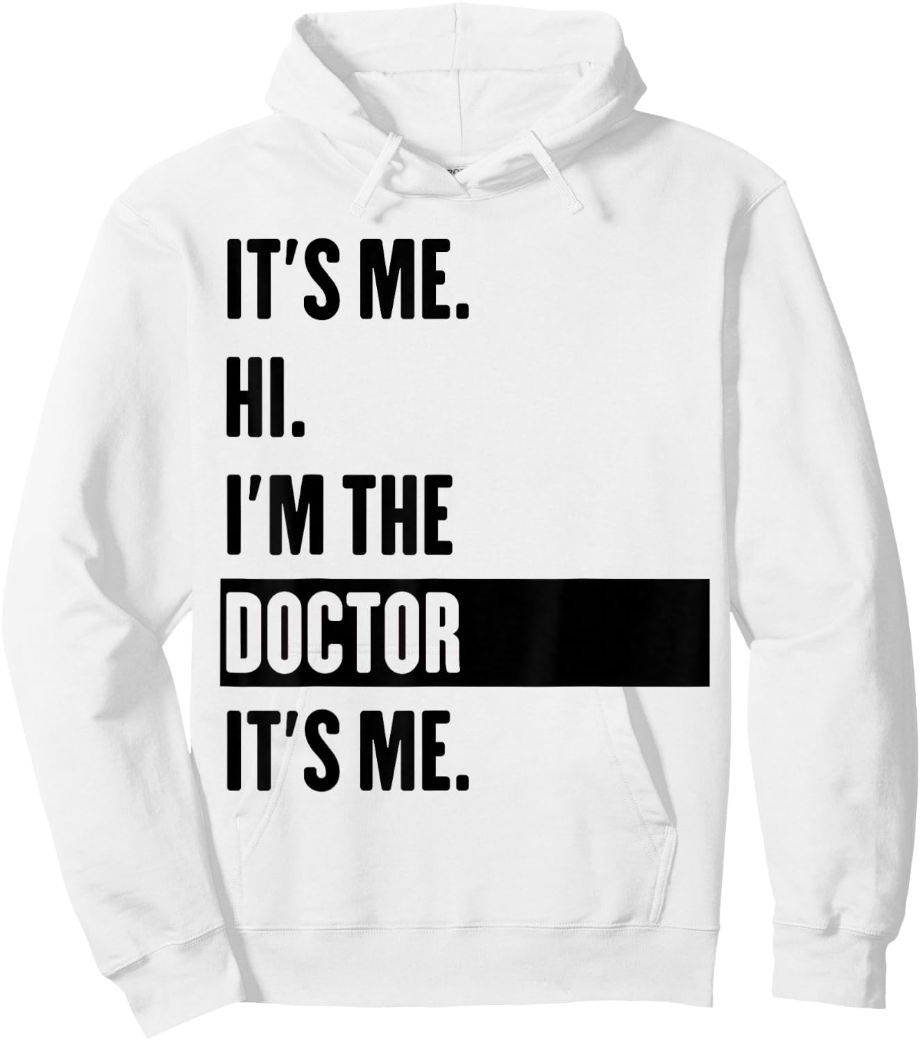 It's Me Hi I'm The Doctor It's Me Hoodie - Hoodie | White