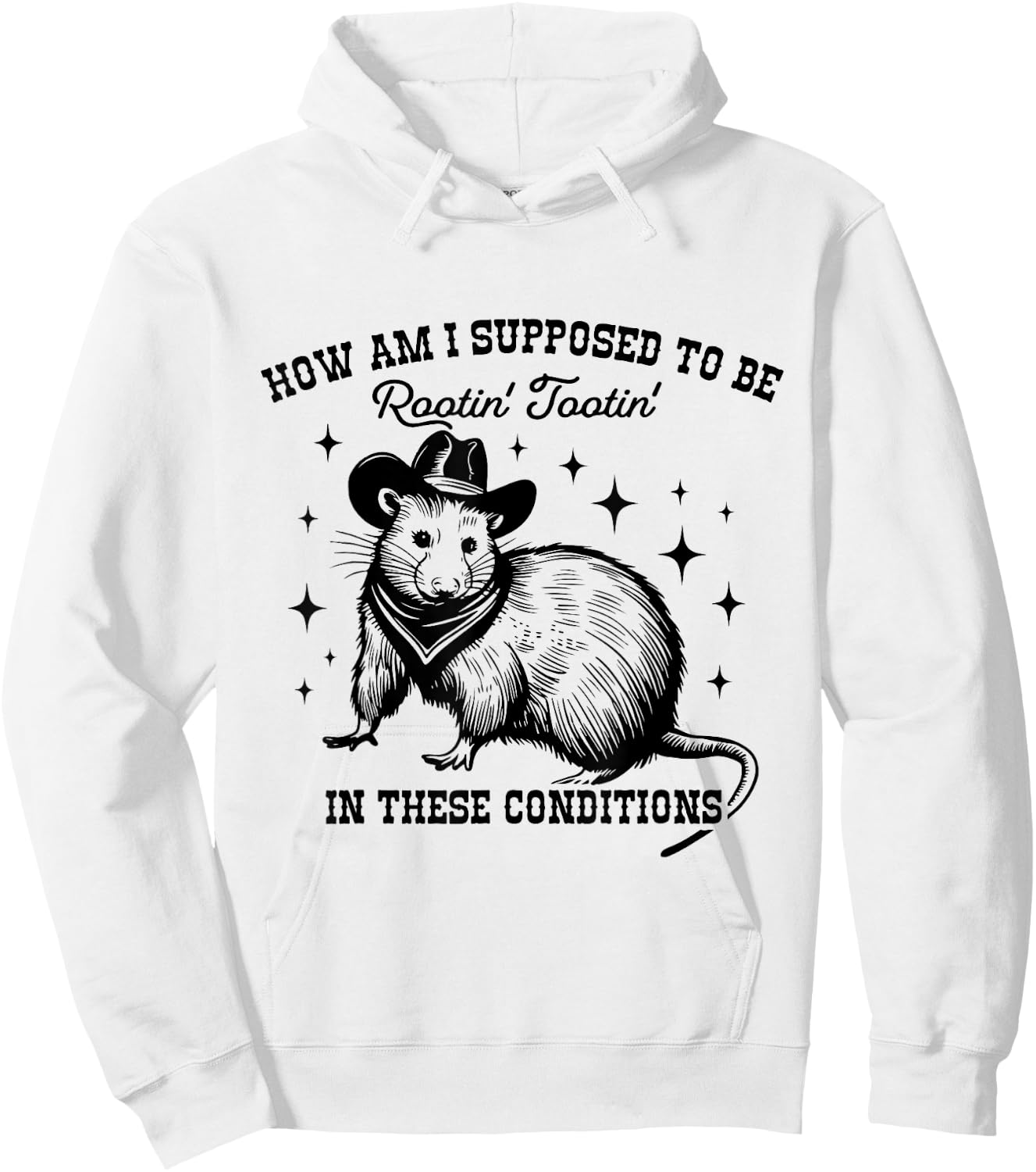 How Am I Supposed to be Rootin' Tootin' In These Conditions Hoodie - Hoodie | White