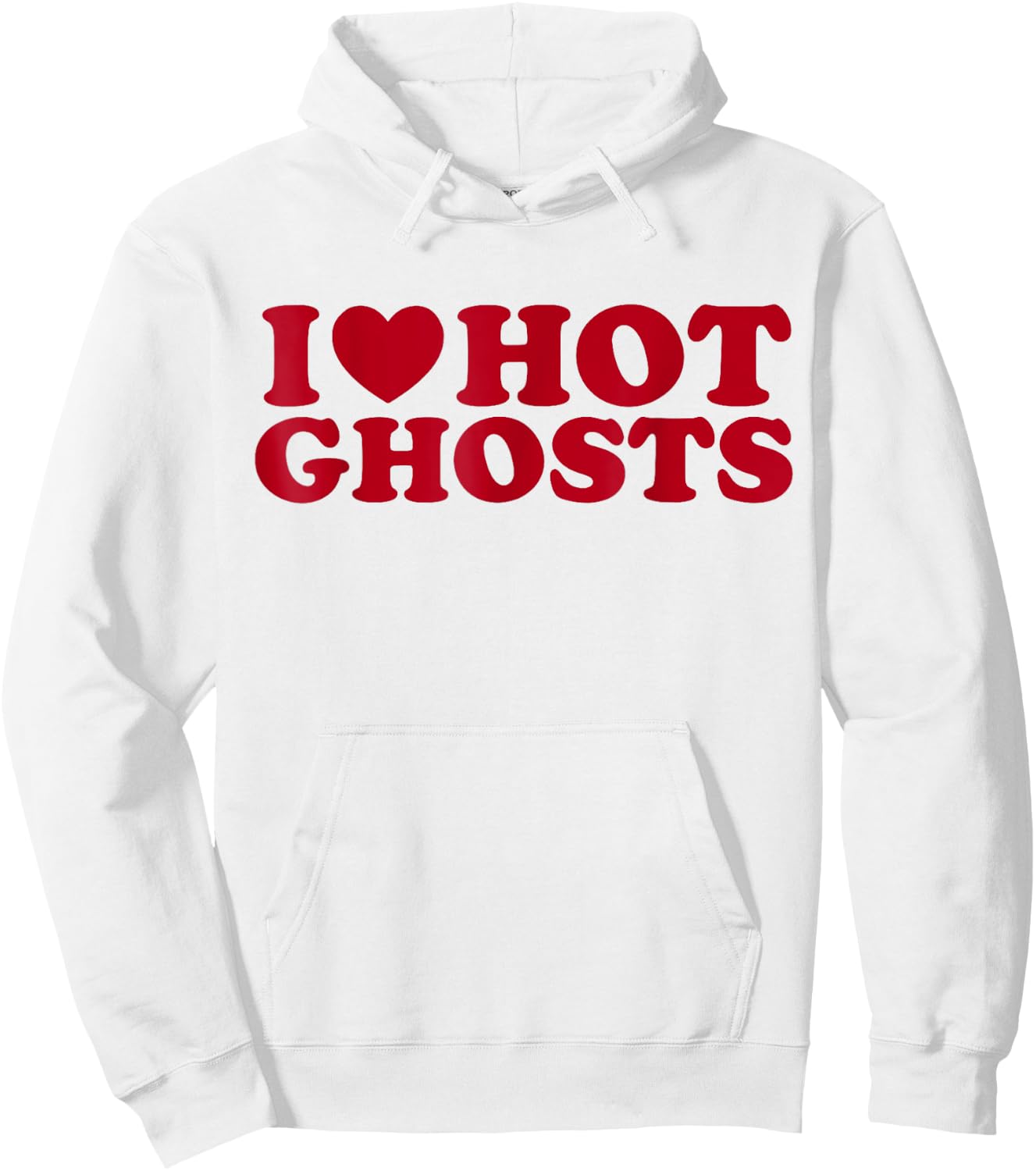 I Love Hot Ghosts I Heart Hot Ghosts Funny Halloween Humor Hoodie - Hoodie | White
