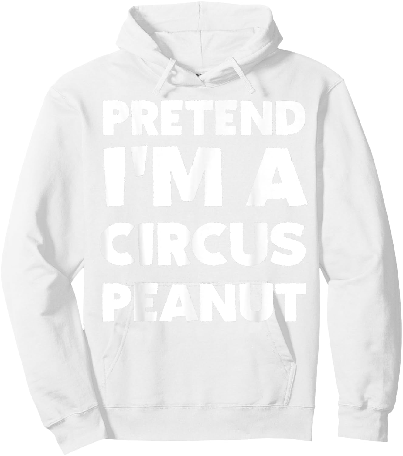 Pretend I'm A Circus Peanut Costume Party Funny Halloween Hoodie - Hoodie | White