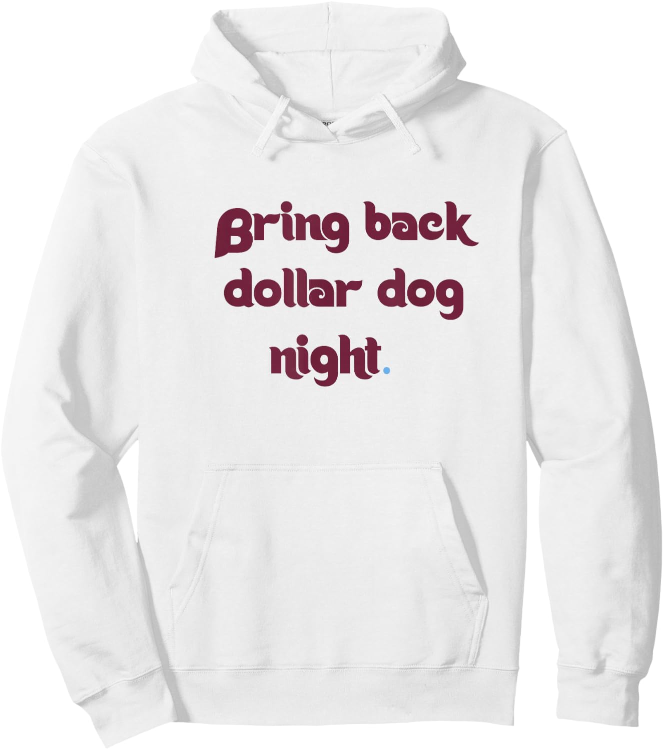 Bring Back Dollar Dog Night Hoodie - Hoodie | White