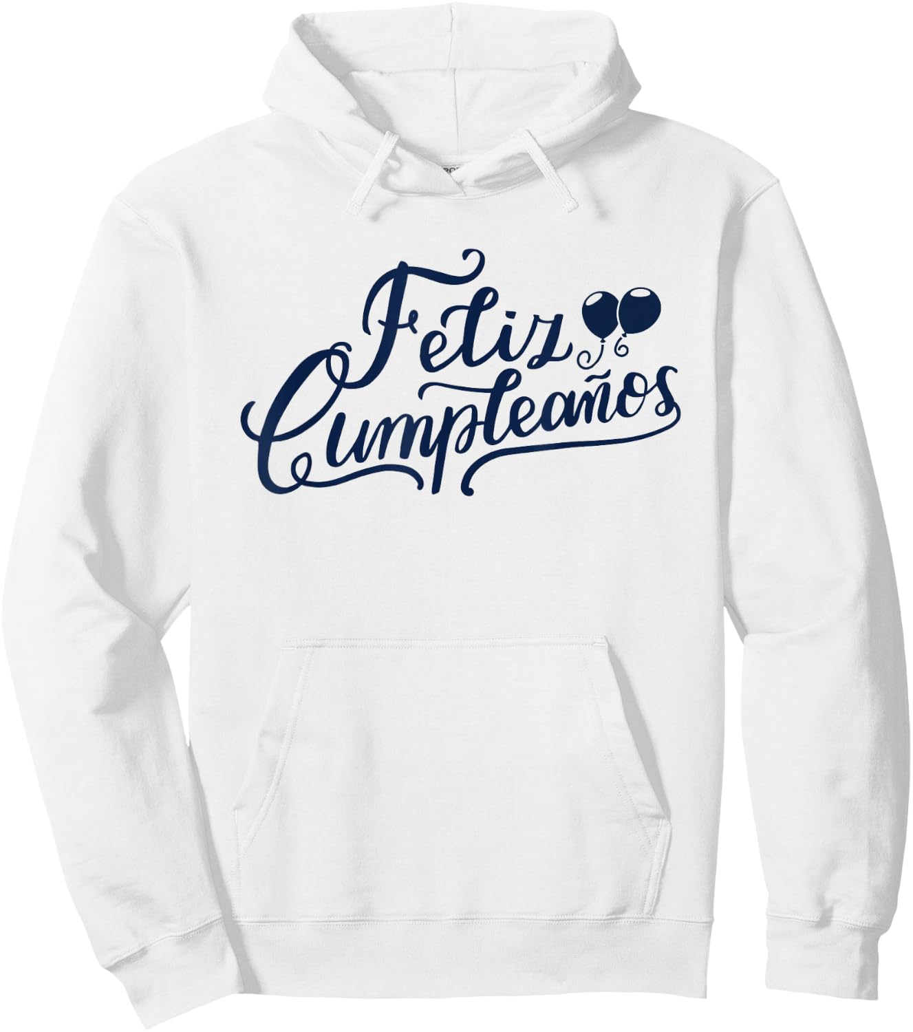 Feliz Cumpleaños Funny Happy Birthday Spanish Words Hoodie - Hoodie | White