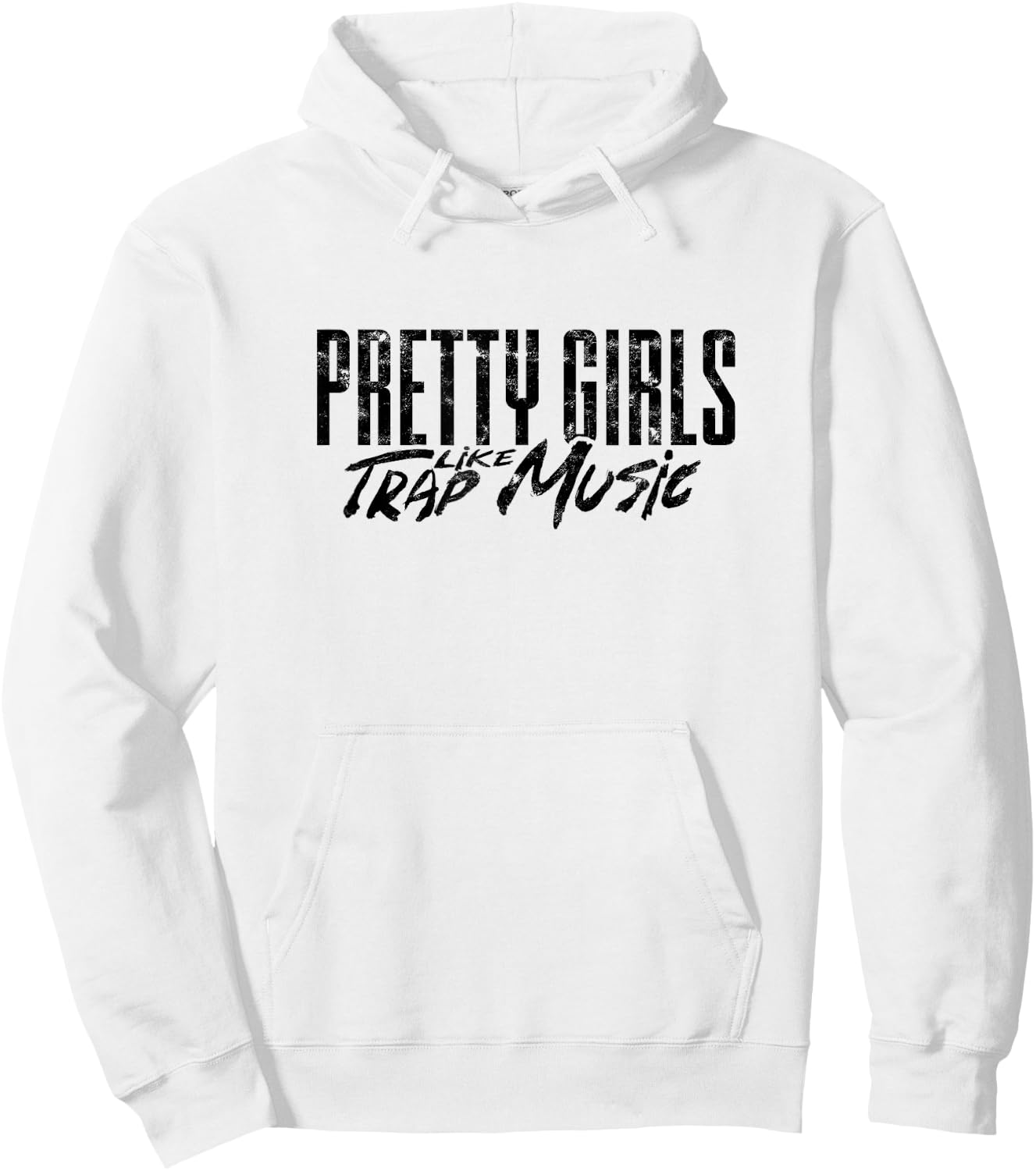 Pretty girls like trap music - Music lover and singer Hoodie - Hoodie | White