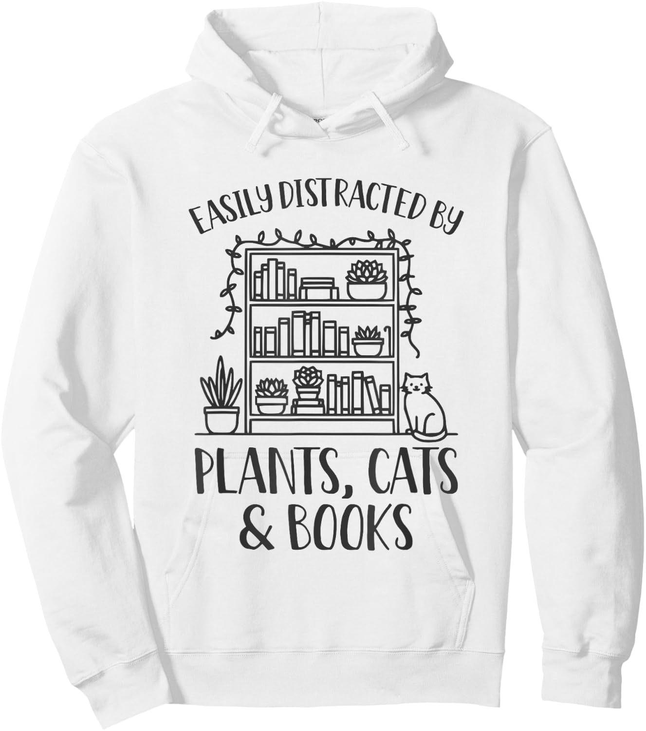 Easily Distracted By Plants Cats And Books Shirt Funny Hoodie - Hoodie | White