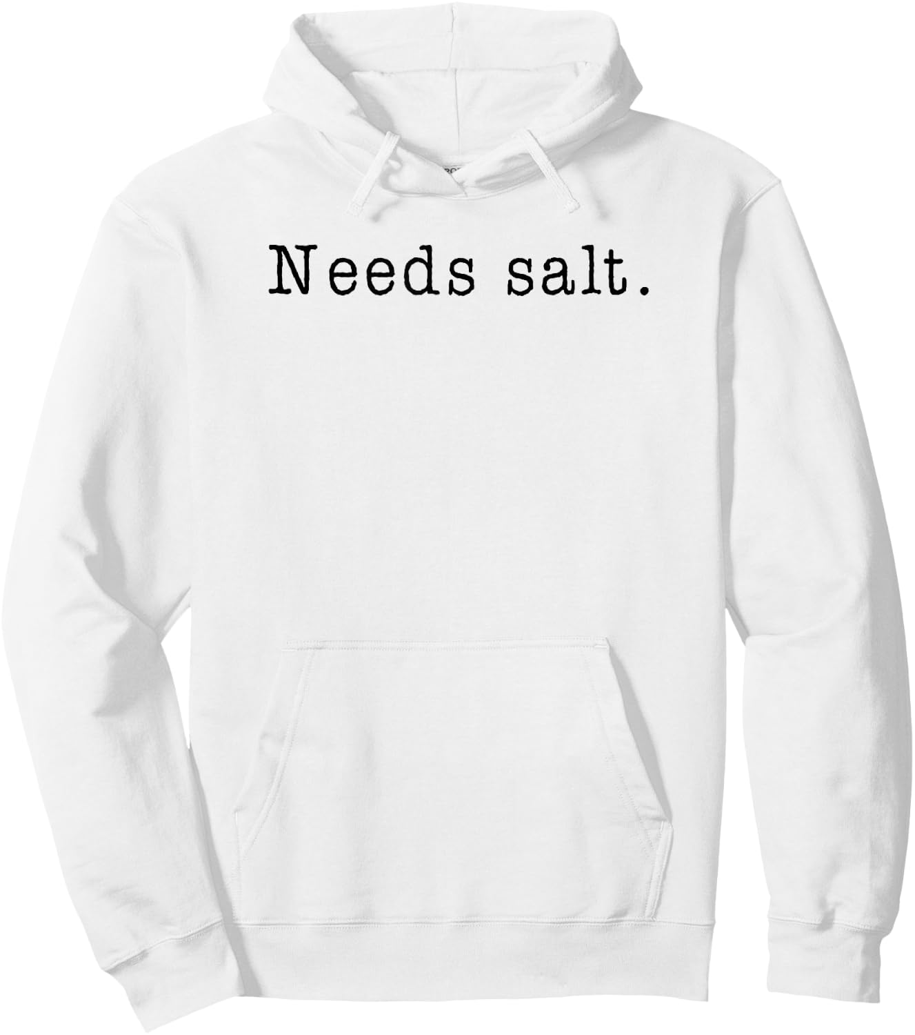 Needs Salt - Funny Cooking Baking Foodie & Salt Lover Chef Hoodie - Hoodie | White