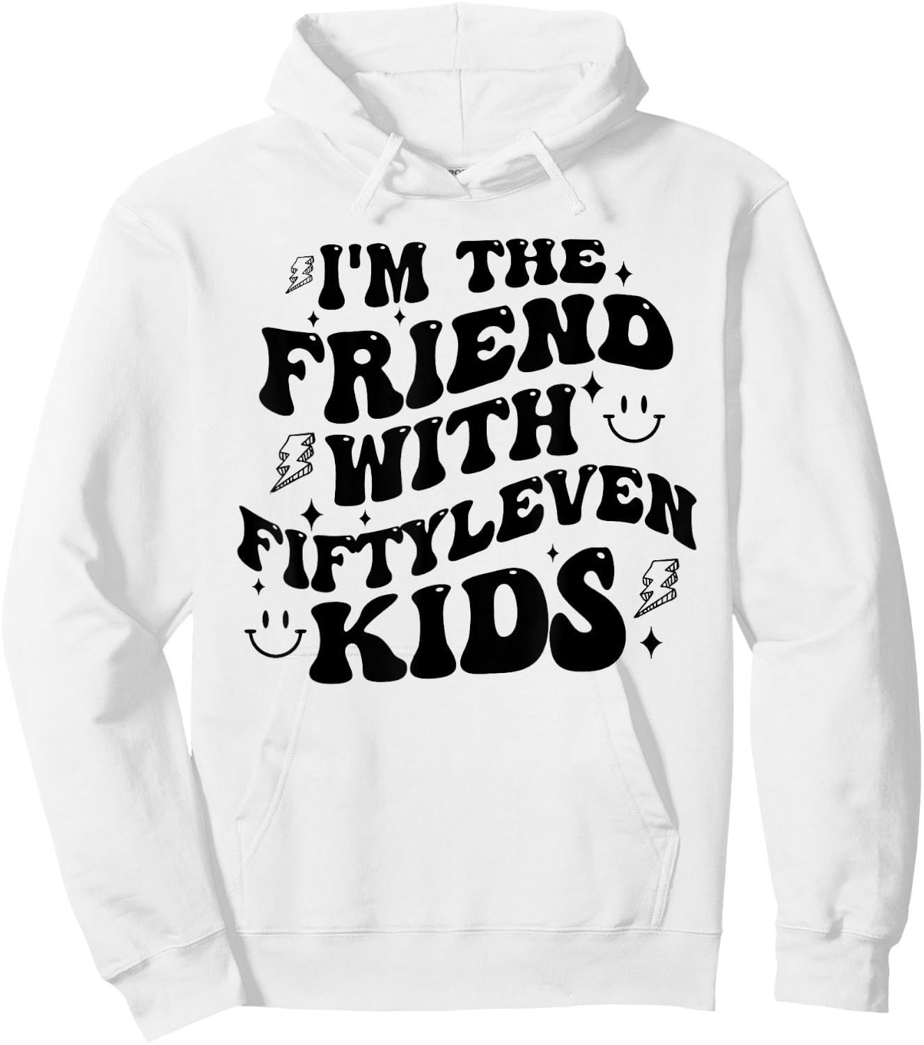 I'm The Friend With Fiftyleven Kids Mom Life Big Family Hoodie - Hoodie | White