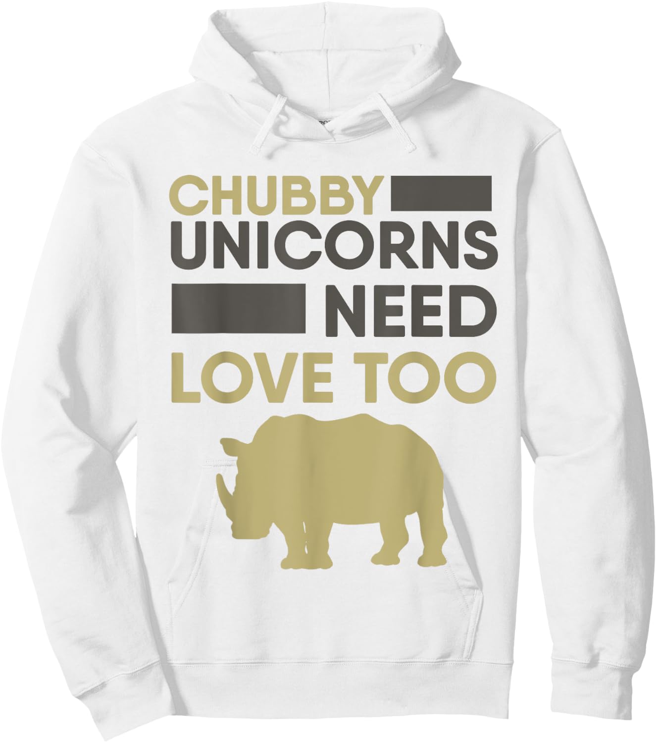 Chubby Unicorns Need Love Too Rhino Rhinoceros Hoodie - Hoodie | White