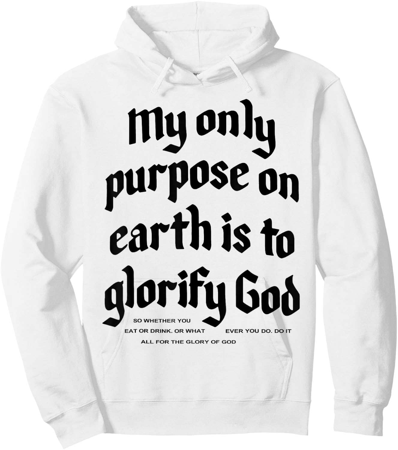 My Only Purpose On Earth Is To Glorify God Hoodie - Hoodie | White