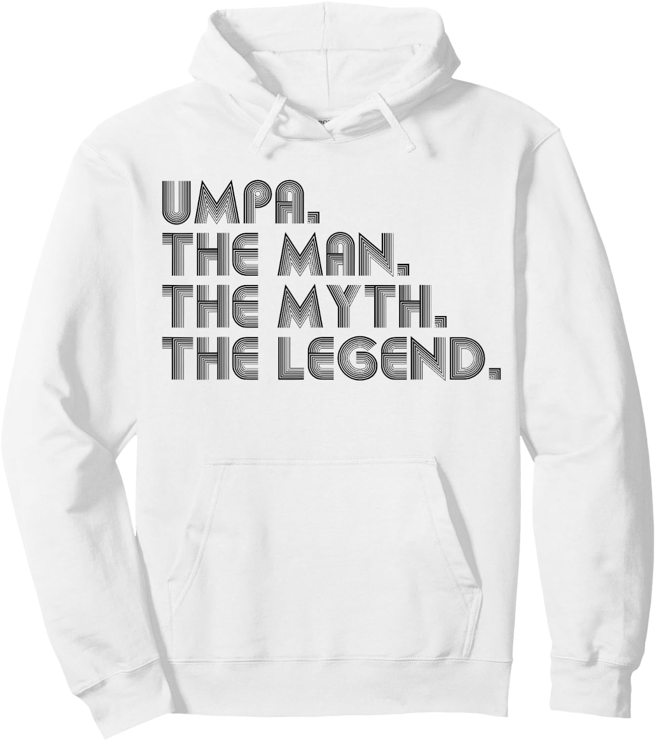 Umpa The Man The Myth The Legend Funny Father's Day Hoodie - Hoodie | White