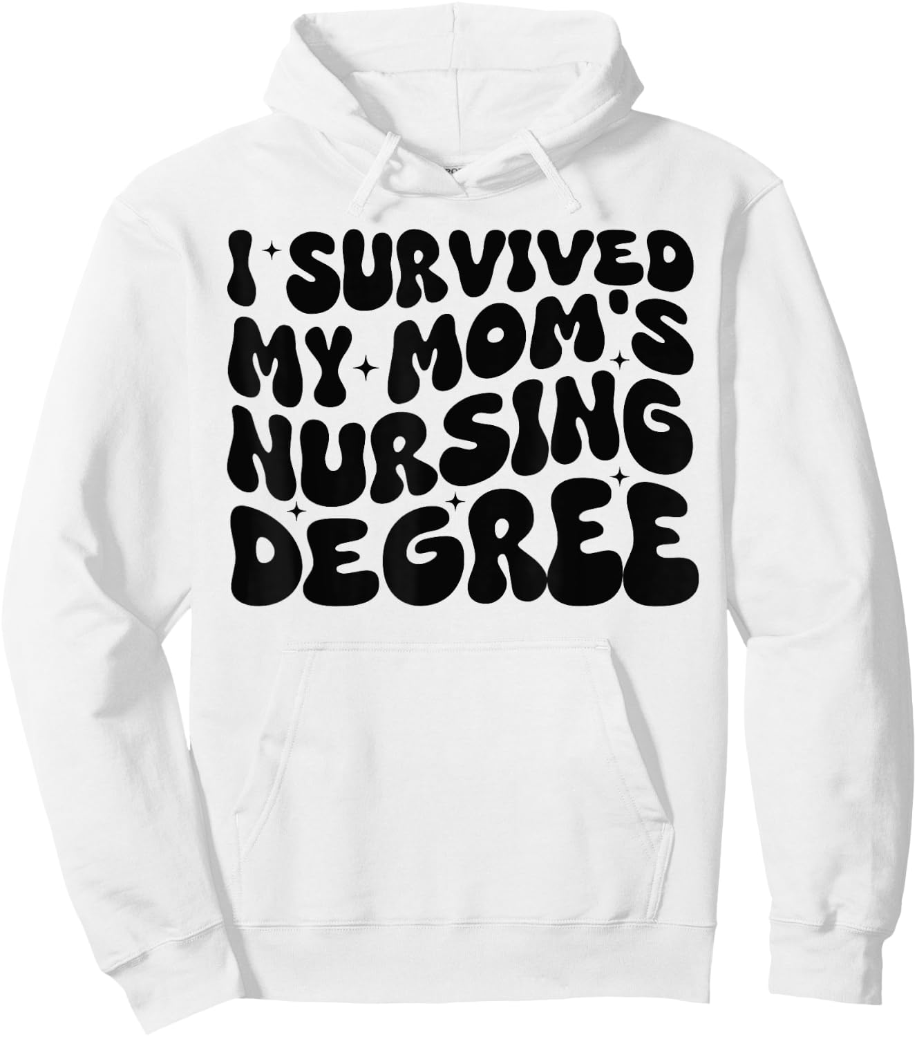 I Survived My Mom's Nursing Degree - Nursing School Student Hoodie - Hoodie | White