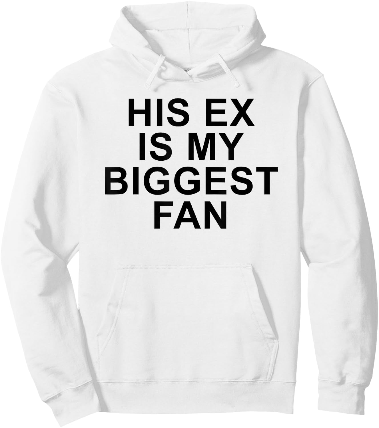 His Ex Is My Biggest Fan Funny Sarcastic Relationship Quote Hoodie - Hoodie | White