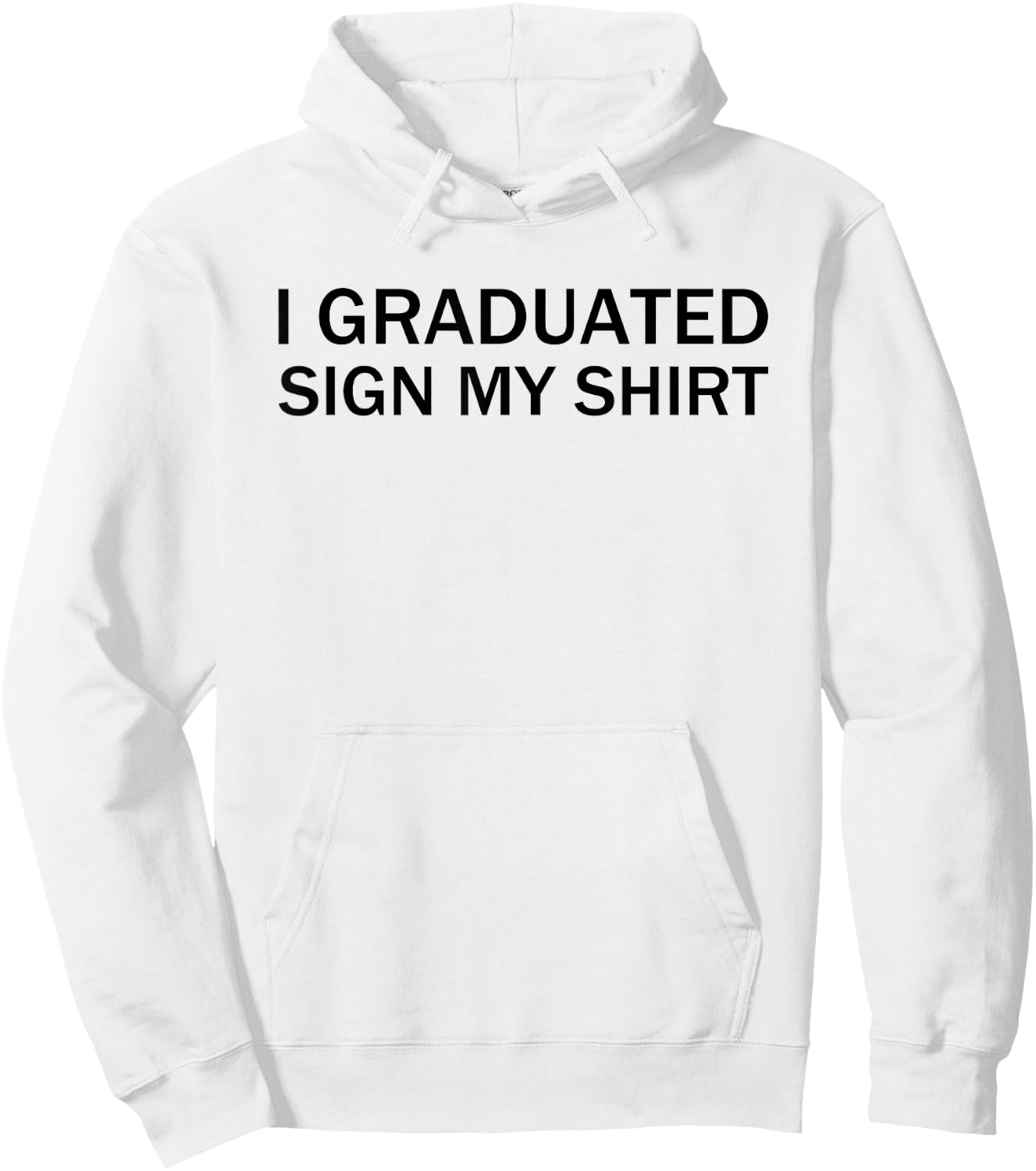 I Graduated Sign My Shirt Funny Graduation Senior Signing Hoodie - Hoodie | White