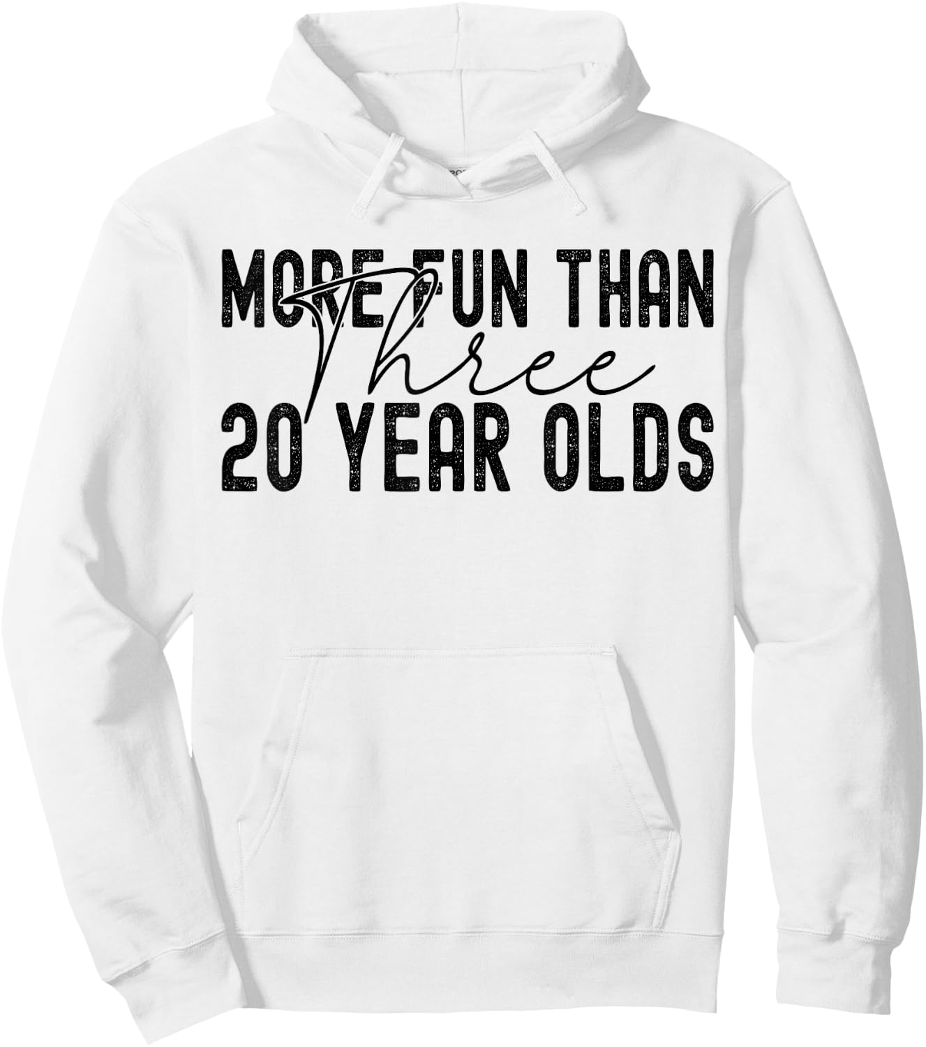 More Fun Than Three 20 Year Olds Hoodie - Hoodie | White