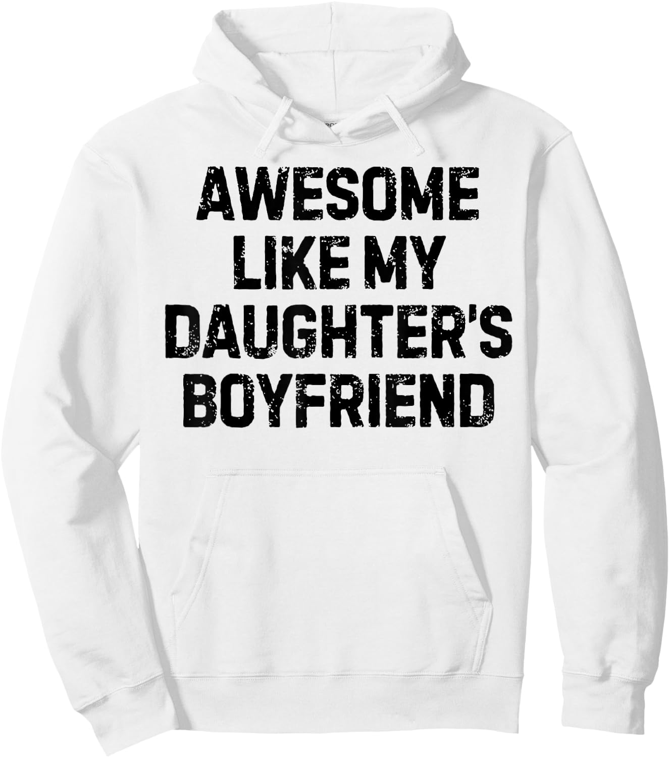 Funny Saying Awesome Like My Daughter's Boyfriend Women Men Hoodie - Hoodie | White