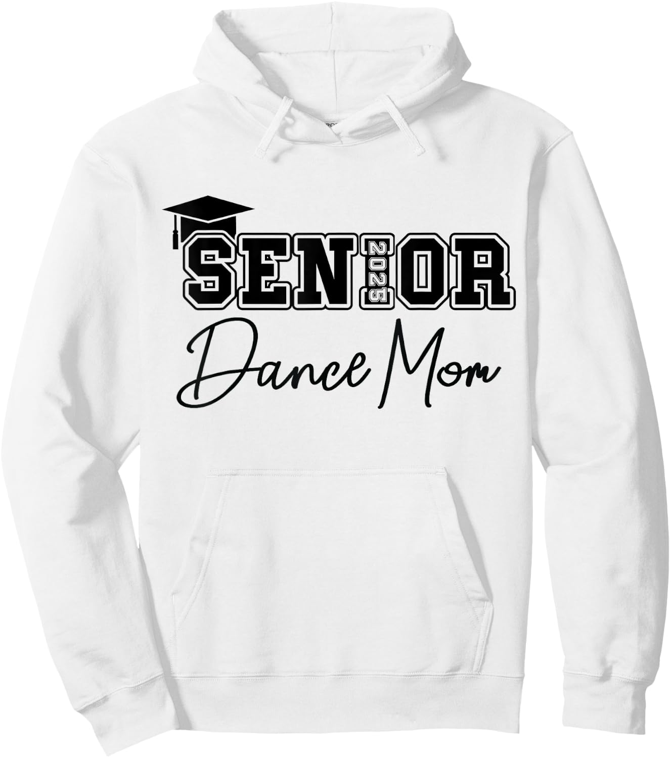 Senior 2025 Proud Dance Mom Of A Class Of 2025 Graduate Hoodie - Hoodie | White