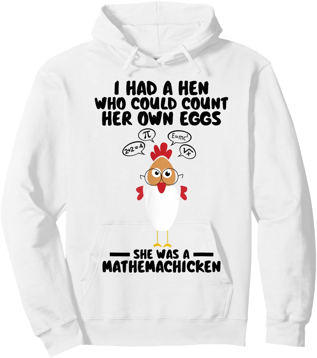 Mathemachicken I Had A Hen Who Could Count Her Own Eggs Cute Hoodie - Hoodie | White